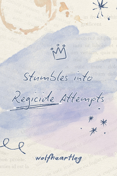 Stumbles into Regicide Attempt