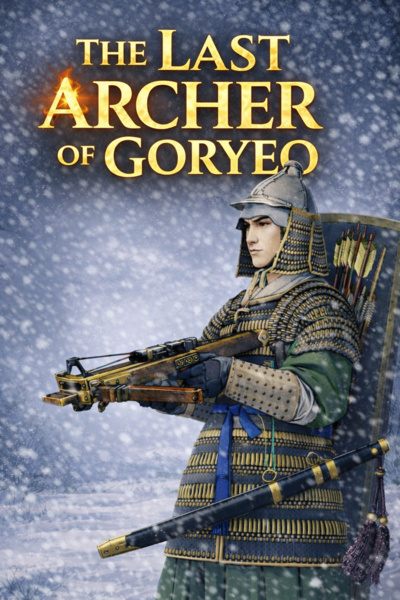 The last Archer of Goryeo 고려 보궁수