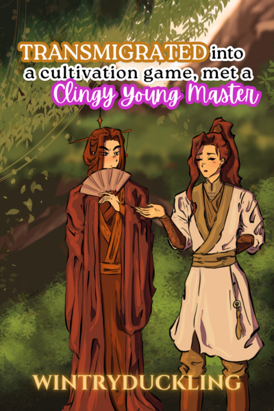 Transmigrated into a Cultivation Video Game, Met a Clingy Young Master
