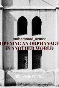 Opening an orphanage in another world