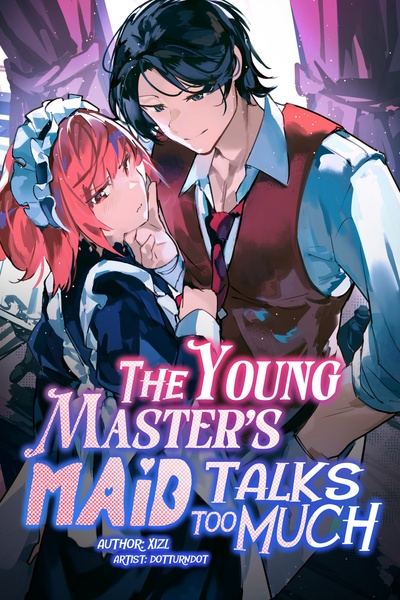 The Young Master's Maid Talks Too Much