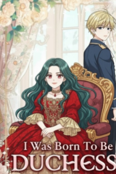 I was born to be duchess