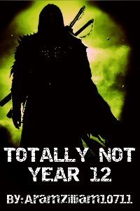 Totally Not Year 12
