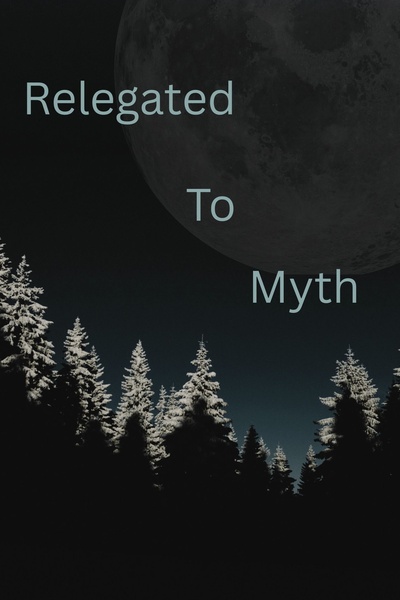 Relegated To Myth