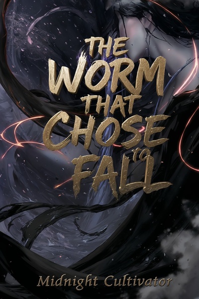 THE WORM THAT CHOSE TO FALL