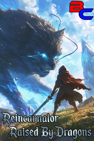 Reincarnator Raised By Dragons